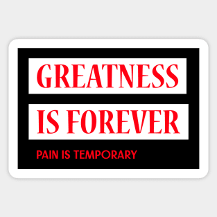 Greatness Is Forever Pain Is Temporary Sticker